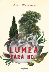 Lumea fără noi - Paperback brosat - Alan Weisman