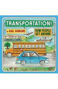 Transportation!: How People Get Around