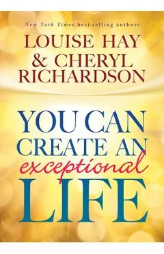 You Can Create an Exceptional Life