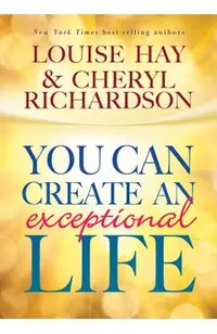 You Can Create an Exceptional Life