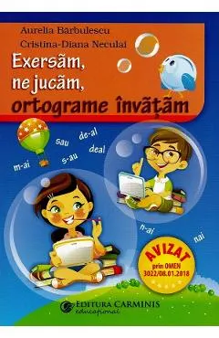 Exersam, ne jucam, ortograme invatam