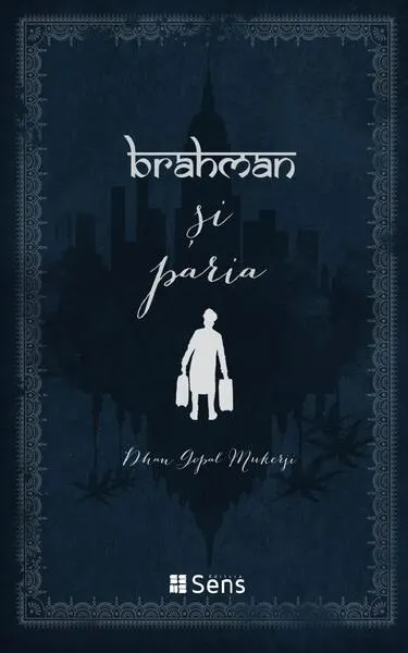 Brahman și paria - Paperback brosat - Dhan Gopal Mukerji
