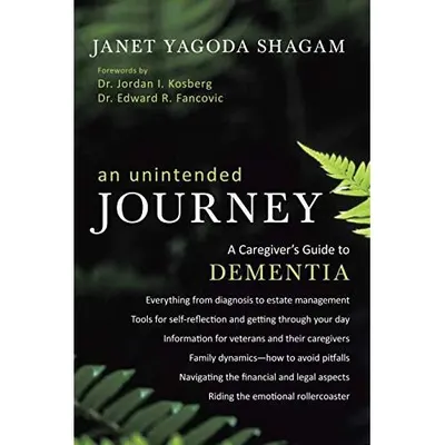 An Unintended Journey: A Caregiver's Guide to Dementia