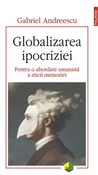 Globalizarea ipocriziei - Paperback brosat - Gabriel Andreescu