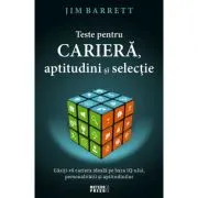 Teste pentru cariera, aptitudini si selectie. Gasiti-va cariera ideala pe baza IQ-ului, personalitatii si aptitudinilor