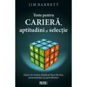 Teste pentru cariera, aptitudini si selectie. Gasiti-va cariera ideala pe baza IQ-ului, personalitatii si aptitudinilor