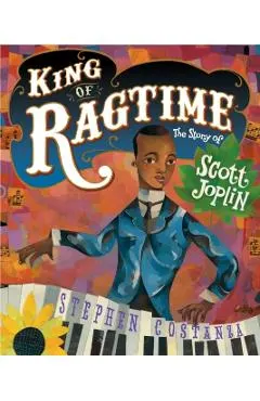 King of Ragtime: The Story of Scott Joplin