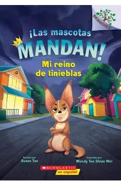 ¡Las Mascotas Mandan! #1: Mi Reino de Tinieblas (Pets Rule! #1: My Kingdom of Darkness)