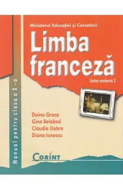 Limba franceza - Clasa 10 - Manual. Limba moderna 2