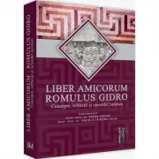 Liber Amicorum Romulus Gidro. Concepte, reflectii si cercetari juridice