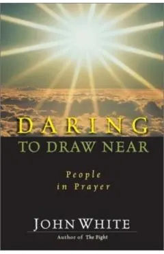 Daring to Draw Near: People in Prayer