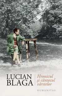 Hronicul și cântecul vârstelor - Paperback brosat - Lucian Blaga