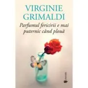 Parfumul fericirii e mai puternic cand ploua