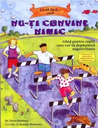 Ce sa faci... cand nu-ti convine nimic
