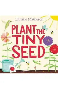 Plant the Tiny Seed