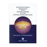 Intelepciunea angelica despre divina iubire si despre divina intelepciune