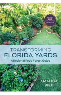 Transforming Florida Yards: A Regional Food Forest Guide