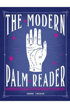 The Modern Palm Reader (Guidebook & Card Set): Guidebook and Deck for Contemporary [With Cards]
