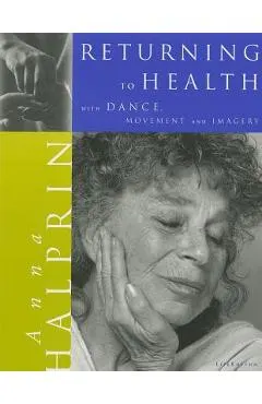 Returning to Health: With Dance, Movement and Imagery