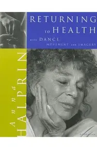 Returning to Health: With Dance, Movement and Imagery
