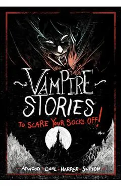 Vampire Stories to Scare Your Socks Off!