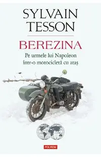 eBook Berezina. Pe urmele lui Napoleon intr-o motocicleta cu atas