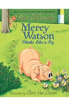 Mercy Watson Thinks Like a Pig