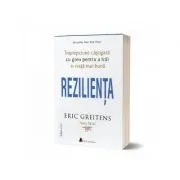 Rezilienta. Intelepciune castigata cu greu pentru a trai o viata mai buna (editia a doua)