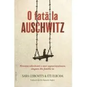 O fata la Auschwitz. Povestea adevarata a unei supravietuitoare, singura din familia sa