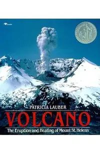 Volcano: The Eruption and Healing of Mount St. Helens