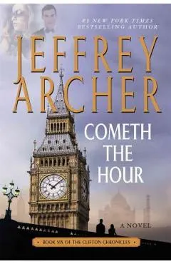 Cometh the Hour: Book Six of the Clifton Chronicles