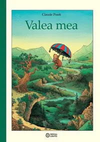 Valea mea - Hardcover - Claude Ponti