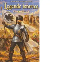 Legende istorice (Editie ilustrata)