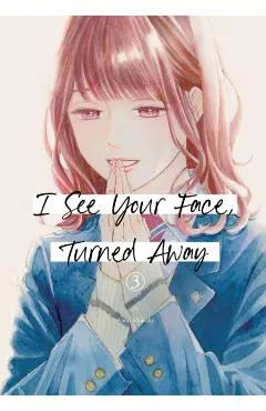 I See Your Face, Turned Away 3