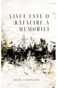 Visul este o ratacire a memorie