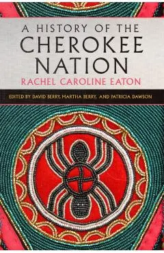 A History of the Cherokee Nation: Volume 26