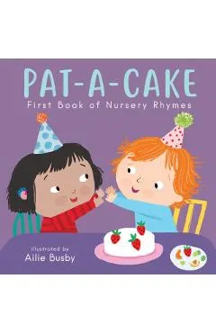 Pat-A-Cake! - First Book of Nursery Rhymes