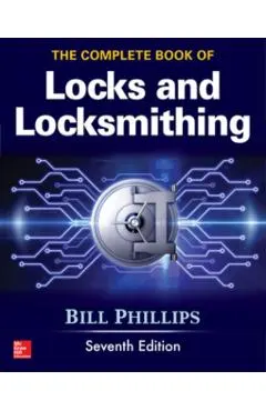 Complete Book of Locks and Locksmithing, Seventh Edition