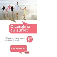 Disciplina cu suflet. Parintele