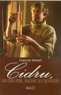 Cidrul, vin de pere, rachiu si calvados