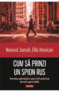 eBook Cum sa prinzi un spion rus. Povestea adevarata a unui civil american devenit agent dublu