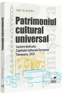 Patrimoniul cultural universal. Timisoara 2023