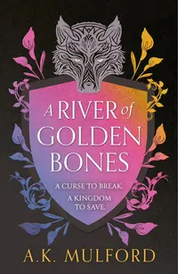 A River of Golden Bones: Book 1