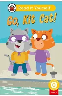 Go, Kit Cat! (Phonics Step 3): Read It Yourself