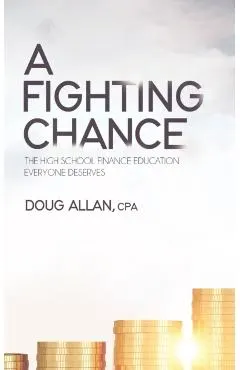 A Fighting Chance: The High School Finance Education Everyone Deserves