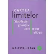 Cartea limitelor. Stabileste granitele care te vor elibera