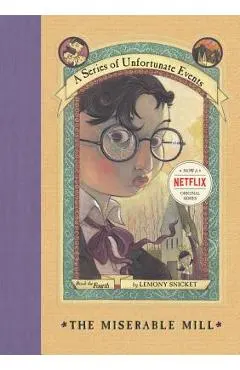 A Series of Unfortunate Events #4: The Miserable Mill