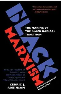 Black Marxism, Revised and Updated Third Edition: The Making of the Black Radical Tradition