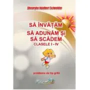Sa invatam sa adunam si sa scadem. Clasele 1 - 4. Probleme de tip grila