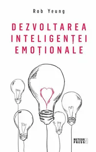 Dezvoltarea inteligenței emoționale - Paperback - Rob Yeung
